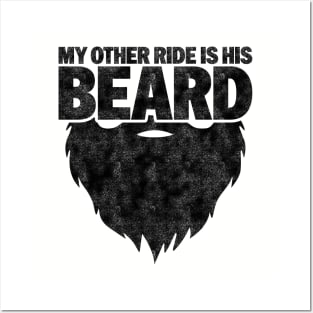 My Other Ride Is His Beard - Funny Beard Lover Posters and Art